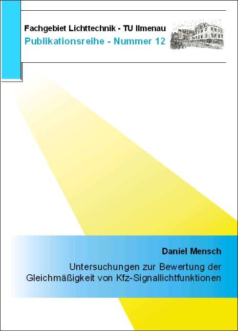 Untersuchungen zur Bewertung der Gleichmäßigkeit von Kfz-Signallichtfunktionen - Daniel Mensch