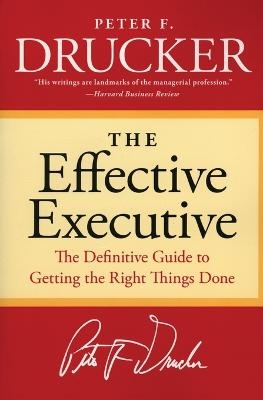 The Effective Executive - Peter F Drucker