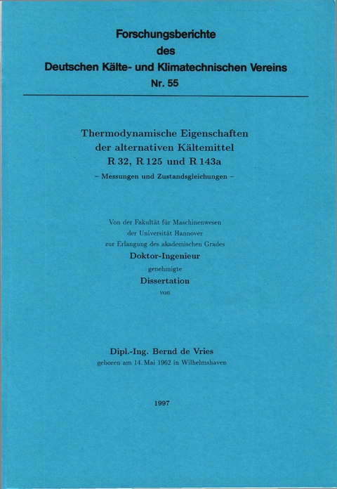 Thermodynamische Eigenschaften der alternativen Kältemittel R 32, R 125 und R 143 a - Bernd de Vries