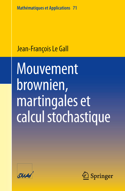 Mouvement brownien, martingales et calcul stochastique - Jean-Francois Le Gall