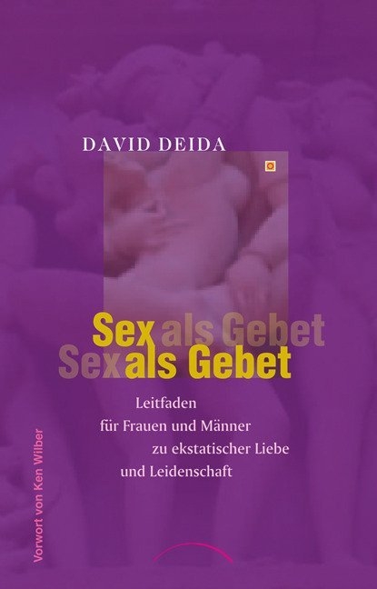 Sex als Gebet - David Deida