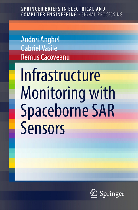 Infrastructure Monitoring with Spaceborne SAR Sensors - ANDREI ANGHEL, Gabriel Vasile, REMUS CACOVEANU