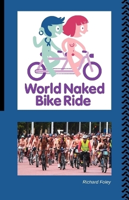 The World Naked Bike Ride - Richard Foley