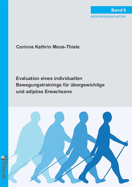 Evaluation eines individuellen Bewegungstrainings für übergewichtige und adipöse Erwachsene - Corinna Kathrin Moos-Thiele