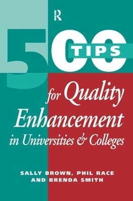 500 Tips for Quality Enhancement in Universities and Colleges - Sally Brown, Phil Race, Brenda Smith