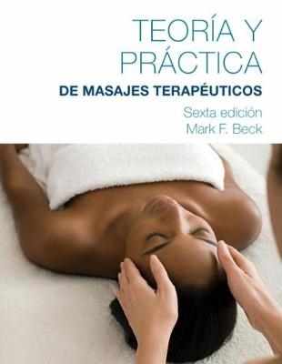 Spanish Translated Theory & Practice of Therapeutic Massage - Mark Beck