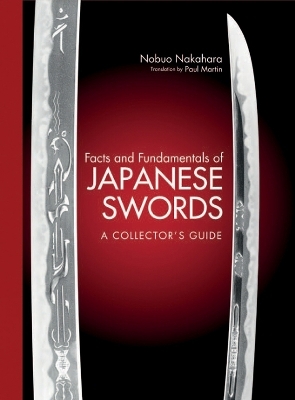 Facts And Fundamentals Of Japanese Swords: A Collector's Guide - Nobuo Nakahara
