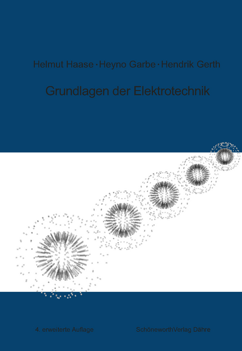 Grundlagen der Elektrotechnik - Helmut Haase, Heyno Garbe, Hendrik Gerth
