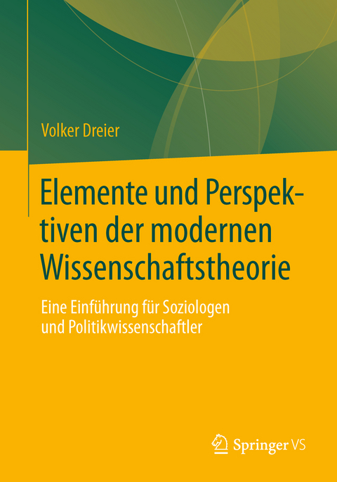Elemente und Perspektiven der modernen Wissenschaftstheorie - Volker Dreier