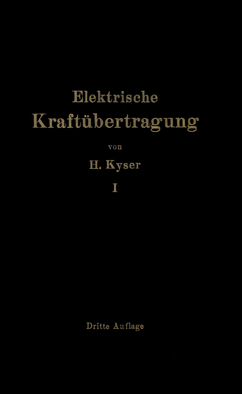 Die elektrische Kraftübertragung - Herbert Kyser