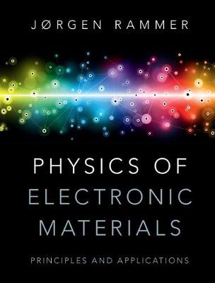 Physics of Electronic Materials - Jørgen Rammer