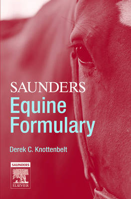 Saunders Equine Formulary - Derek C. Knottenbelt, Fernando Malalana