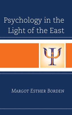 Psychology in the Light of the East - Margot Esther Borden