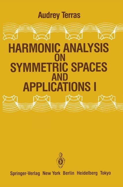 Harmonic Analysis on Symmetric Spaces and Applications I - Audrey Terras