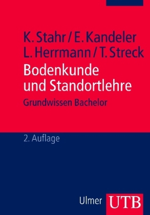 Bodenkunde und Standortlehre - Karl Stahr, Ellen Kandeler, Ludger Herrmann, Thilo Streck