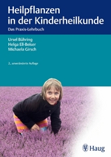 Heilpflanzen in der Kinderheilkunde - Ursel Bühring, Helga Ell-Beiser, Michaela Girsch