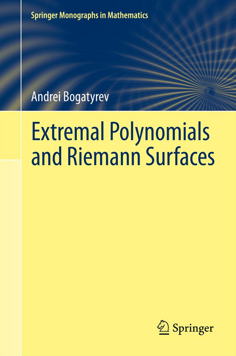 Extremal Polynomials and Riemann Surfaces - Andrei Bogatyrev