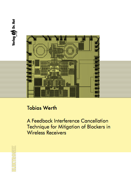 A Feedback Interference Cancellation Technique for Mitigation of Blockers in Wireless Receivers - Tobias Werth