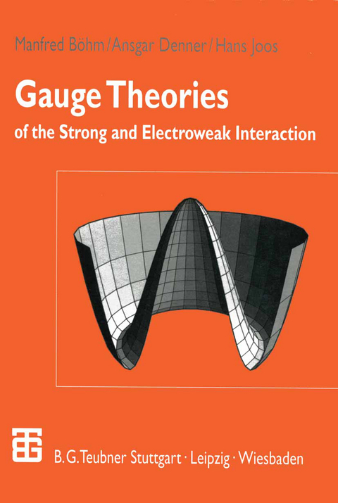 Gauge Theories of the Strong and Electroweak Interaction - Manfred Böhm, Ansgar Denner, Hans Joos