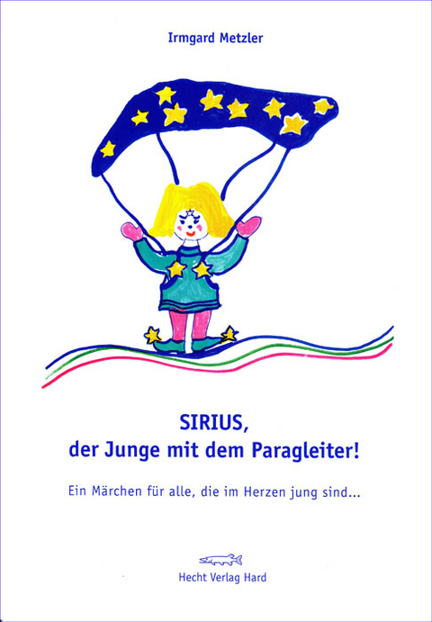 Sirius, der Junge mit dem Paragleiter! - Irmgard Metzler