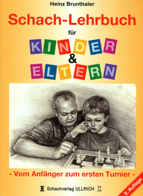 Schachlehrbuch für Eltern & Kinder - Heinz Brunthaler