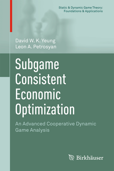 Subgame Consistent Economic Optimization - David W.K. Yeung, Leon A. Petrosyan