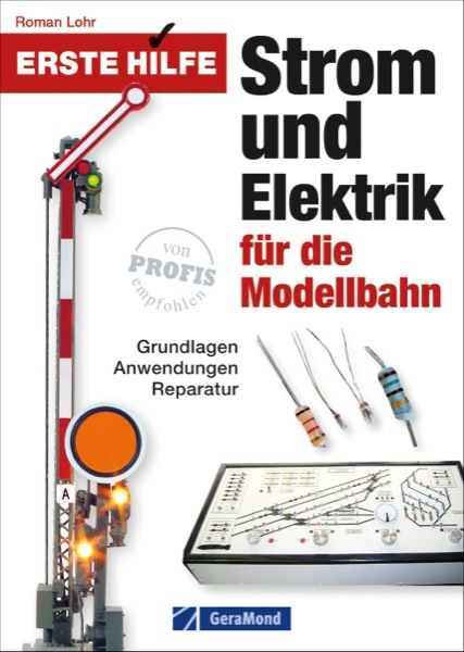 Erste Hilfe Strom und Elektrik für die Modellbahn - Alexander Kath