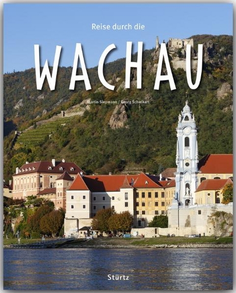 Reise durch die Wachau - Georg Schwikart