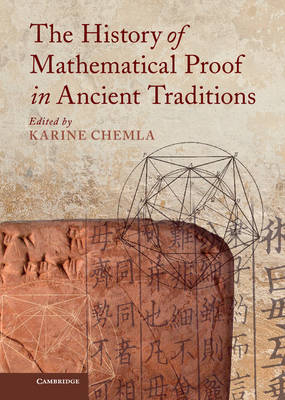 The History of Mathematical Proof in Ancient Traditions - 