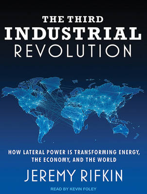 The Third Industrial Revolution - Jeremy Rifkin