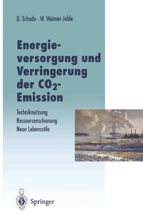 Energieversorgung und Verringerung der CO2-Emission - Diethard Schade, Wolfgang Weimer-Jehle