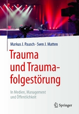 Trauma und Traumafolgestörung -  Markus J. Pausch,  Sven J. Matten