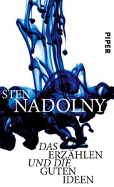 Das Erzählen und die guten Ideen - Sten Nadolny