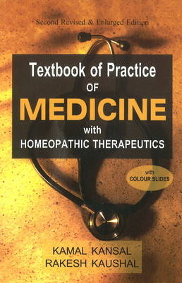 Textbook of Practice of Medicine with Homeopathic Therapeutics - Dr Kamal Kansal, Rakesh Kaushal