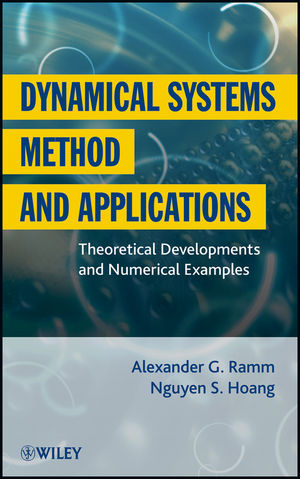 Dynamical Systems Method and Applications - Alexander G. Ramm, Nguyen S. Hoang