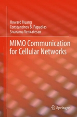 MIMO Communication for Cellular Networks -  Howard Huang,  Constantinos B. Papadias,  Sivarama Venkatesan