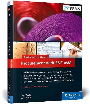 Procurement with SAP MM: Business User Guide - Matt Chudy, Luis Castedo