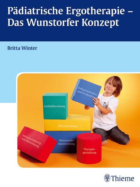 Pädiatrische Ergotherapie - Das Wunstorfer Konzept - Britta Winter