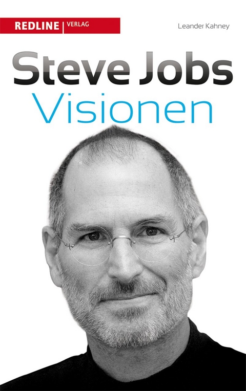 Steve Jobs' Visionen - Leander Kahney