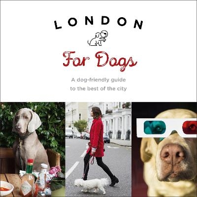 London For Dogs - Sarah Guy