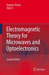 Electromagnetic Theory for Microwaves and Optoelectronics -  Kequian Zhang,  Dejie Li