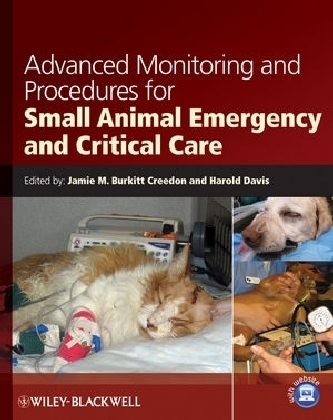 Advanced Monitoring and Procedures for Small Animal Emergency and Critical Care - J Burkitt Creedon