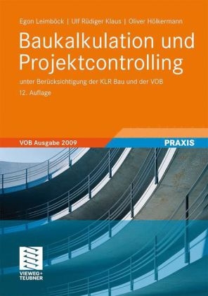 Baukalkulation und Projektcontrolling - Egon Leimböck, Ulf Rüdiger Klaus, Oliver Hölkermann