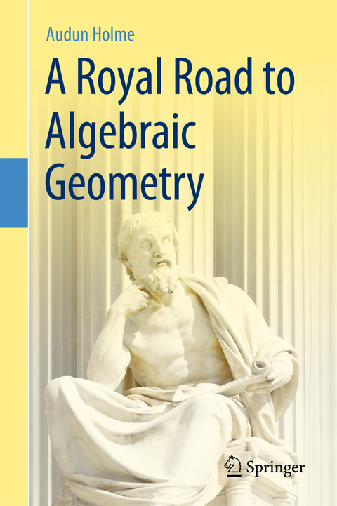 A Royal Road to Algebraic Geometry - Audun Holme
