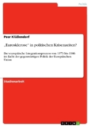 "Eurosklerose" in politischen Krisenzeiten? - Peer Klüßendorf