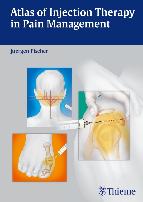 Atlas of Injection Therapy in Pain Management - Jürgen Fischer