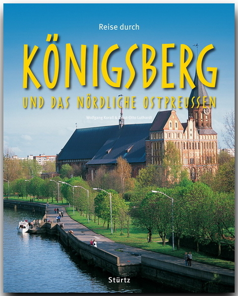 Reise durch Königsberg und das nördliche Ostpreußen - Ernst-Otto Luthardt