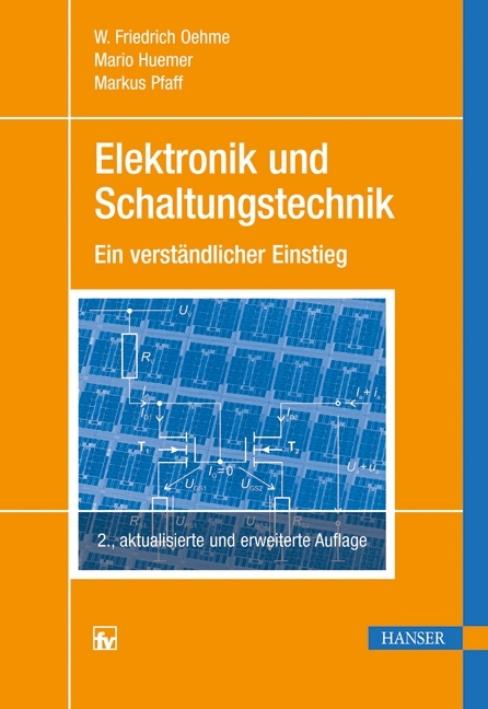 Elektronik und Schaltungstechnik - W. Friedrich Oehme, Mario Huemer, Markus Pfaff