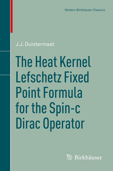 The Heat Kernel Lefschetz Fixed Point Formula for the Spin-c Dirac Operator - J.J. Duistermaat