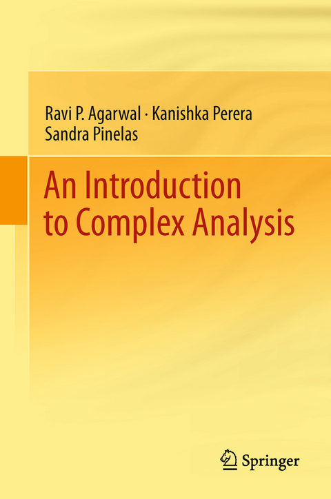 An Introduction to Complex Analysis - Ravi P. Agarwal, Kanishka Perera, Sandra Pinelas